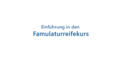 thumbnail of medium Einführung in den Famulaturreifekurs - Wintersemester 24/25