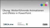 thumbnail of medium PowerPoint: Übung "Weiterführende Animationen und Effekte"